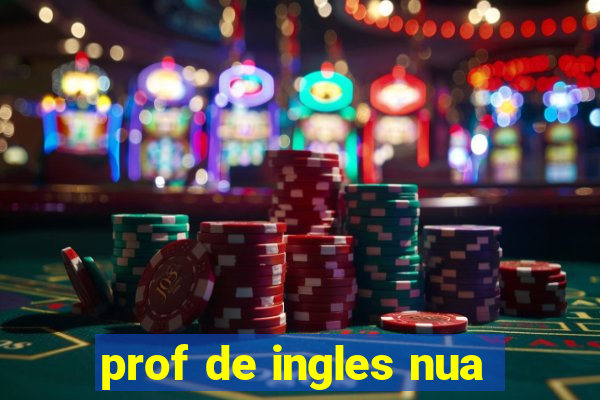 prof de ingles nua